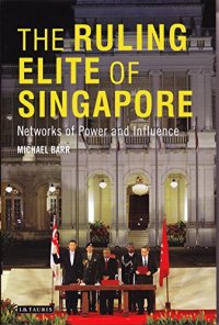 cover of the book The Ruling Elite of Singapore: Networks of Power and Influence