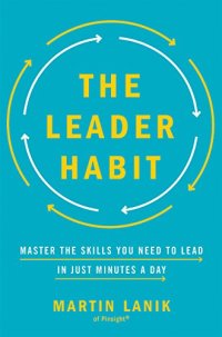 cover of the book The Leader Habit: Master the Skills You Need to Lead-in Just Minutes a Day