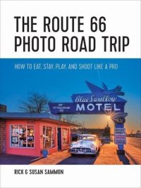 cover of the book The Route 66 Photo Road Trip: How to Eat, Stay, Play, and Shoot Like a Pro