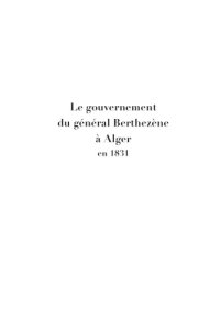 cover of the book Le gouvernement du Général Berthezène en 1831