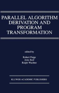 cover of the book Parallel Algorithm Derivation and Program Transformation