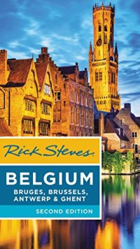 cover of the book Rick Steves Belgium: Bruges, Brussels, Antwerp & Ghent