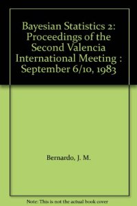 cover of the book Bayesian Statistics 2: Proceedings of the Second Valencia International Meeting : September 6/10, 1983