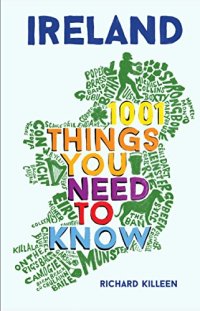 cover of the book Ireland: 1001 Things You Need to Know