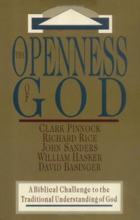 cover of the book The Openness of God: A Biblical Challenge to the Traditional Understanding of God