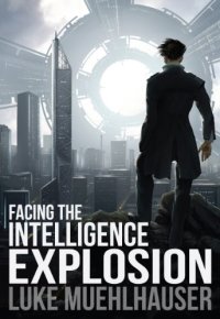 cover of the book Facing the Intelligence Explosion