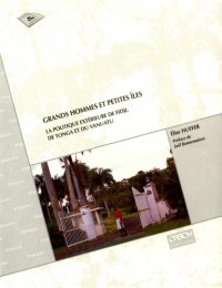 cover of the book Grands hommes et petites îles: la politique extérieure de Fidji, de Tonga et du Vanuatu