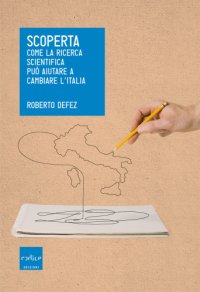 cover of the book Scoperta. Come la ricerca scientifica può aiutare a cambiare l’Italia