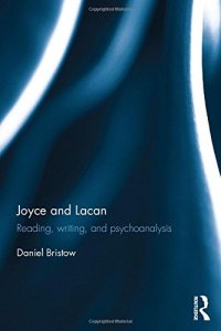 cover of the book Joyce and Lacan: Reading, Writing, and Psychoanalysis