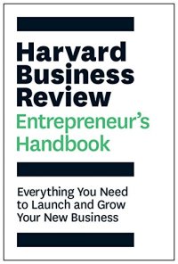 cover of the book The Harvard Business Review Entrepreneur’s Handbook