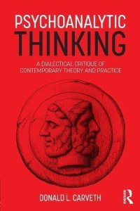 cover of the book Psychoanalytic Thinking: A Dialectical Critique of Contemporary Theory and Practice