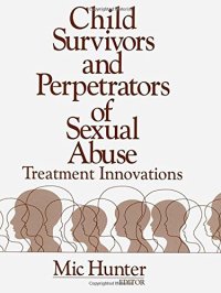 cover of the book Child Survivors and Perpetrators of Sexual Abuse: Treatment Innovations