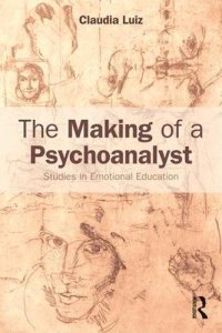 cover of the book The Making of a Psychoanalyst: Studies in Emotional Education