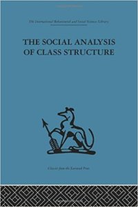 cover of the book The Social analysis of class structure