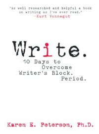 cover of the book Write: 10 Days to Overcome Writer’s Block. Period.