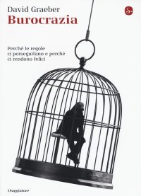 cover of the book Burocrazia. Perché le regole ci perseguitano e perché ci rendono felici