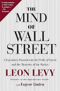 cover of the book The Mind of Wall Street: A Legendary Financier on the Perils of Greed and the Mysteries of the Market