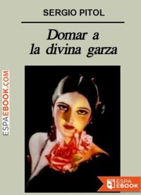 cover of the book Domar a la divina garza