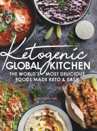 cover of the book Ketogenic Global Kitchen: The World’s Most Delicious Foods Made Keto & Easy