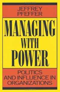 cover of the book Managing With Power: Politics and Influence in Organizations