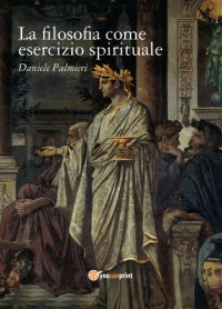 cover of the book La filosofia come esercizio spirituale