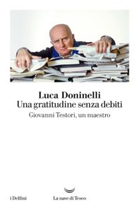 cover of the book Una gratitudine senza debiti. Giovanni Testori, un maestro