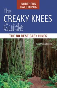 cover of the book The Creaky Knees Guide Northern California: The 80 Best Easy Hikes