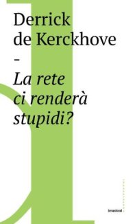 cover of the book La rete ci renderà stupidi?