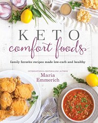 cover of the book Keto Comfort Foods: Family Favorite Recipes Made Low-Carb and Healthy