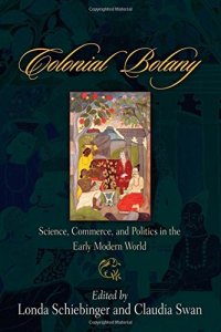 cover of the book Colonial Botany: Science, Commerce, and Politics in the Early Modern World