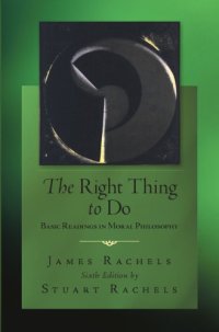 cover of the book The Right Thing to Do, Basic Readings in Moral Philosophy