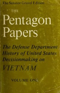 cover of the book The Pentagon Papers: the Defense Department History of United States Decisionmaking on Vietnam