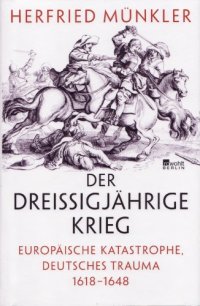 cover of the book Der Dreißigjährige Krieg, Europäische Katastrophe, Deutsches Trauma