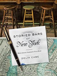 cover of the book Storied Bars of New York: Where Literary Luminaries Go to Drink