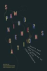 cover of the book Spawning Generations: Rants and Reflections on Growing Up with LGBTQ+ Parents