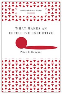 cover of the book What Makes an Effective Executive