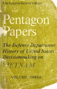 cover of the book The Pentagon Papers: the Defense Department History of United States Decisionmaking on Vietnam