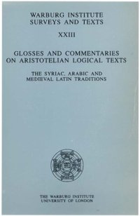 cover of the book Glosses and commentaries on aristotelian logical texts. The Syriac, Arabic and Medieval Latin traditions