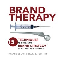 cover of the book Brand Therapy: 15 Techniques for Creating Brand Strategy in Pharma and Medtech