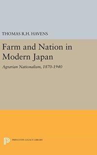 cover of the book Farm and Nation in Modern Japan: Agrarian Nationalism, 1870-1940