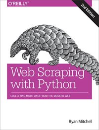 cover of the book Web Scraping with Python: Collecting More Data from the Modern Web