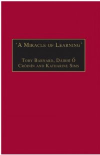 cover of the book "A Miracle of Learning": Studies in Manuscripts and Irish Learning. Essays in Honour of William O’Sullivan