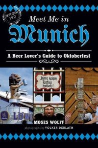 cover of the book Meet Me in Munich: A Beer Lover’s Guide to Oktoberfest