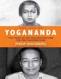 cover of the book The Life of Yogananda: The Story of the Yogi Who Became the First Modern Guru