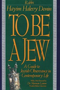 cover of the book To Be A Jew: A Guide To Jewish Observance In Contemporary Life