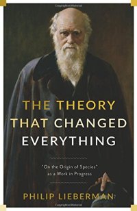 cover of the book The Theory That Changed Everything:On the Origin of Species as a Work in Progress