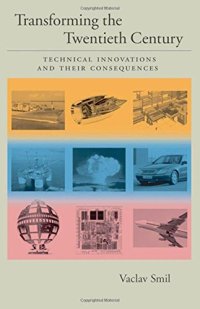 cover of the book Transforming the Twentieth Century: Technical Innovations and Their Consequences