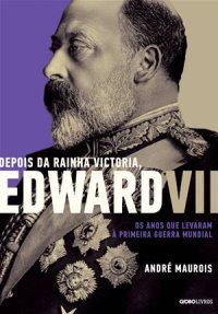 cover of the book Depois da Rainha Victoria, Edward VII