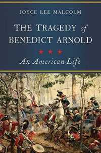 cover of the book The Tragedy of Benedict Arnold: An American Life