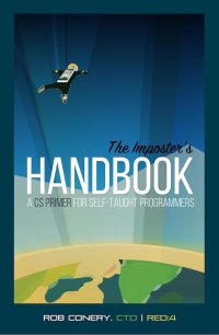 cover of the book The Imposter’s Handbook: A CS Primer for Self-Taught Developers